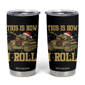 Funny Christmas Military Tank Tumbler Cup This Is How I Roll Army Vehicle