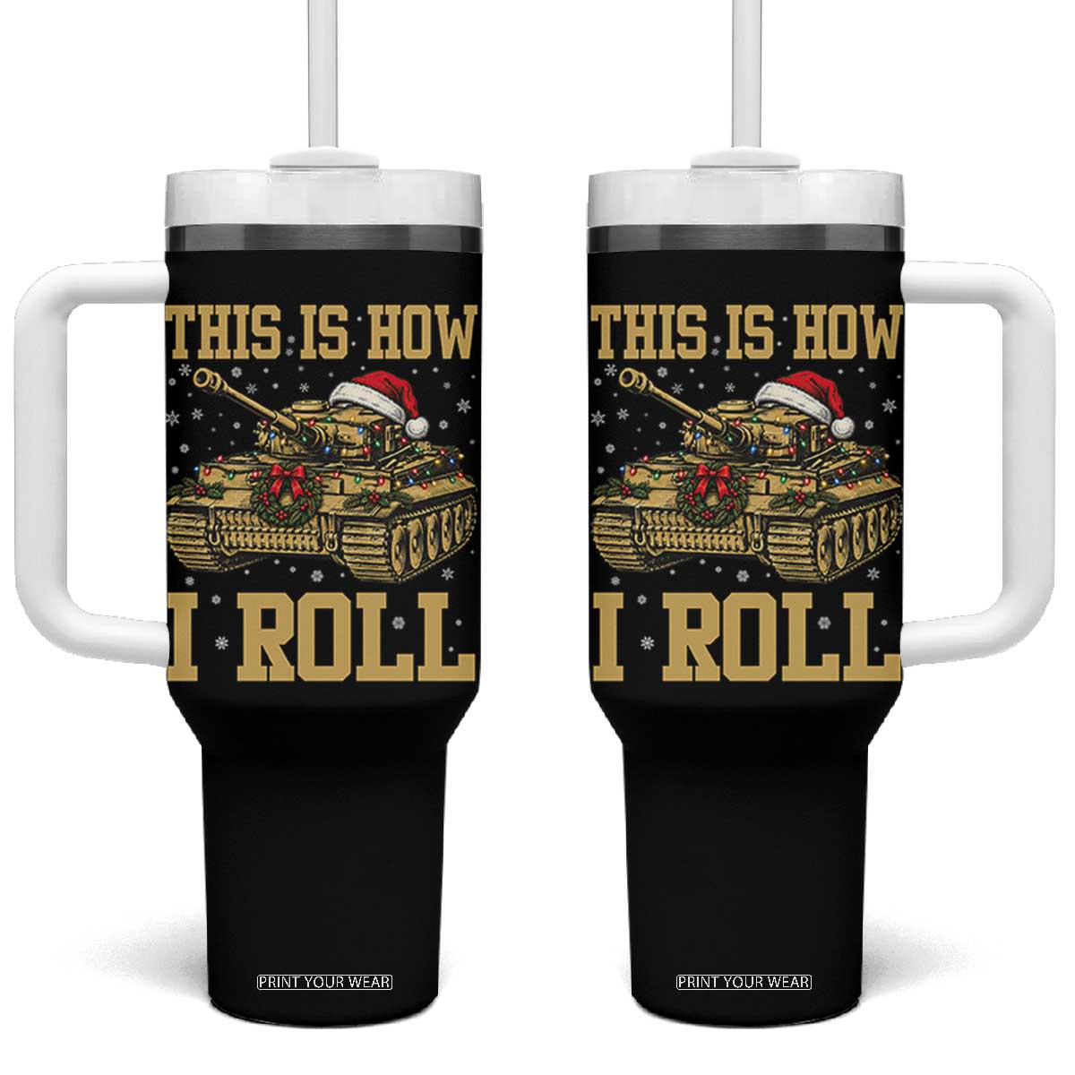 Funny Christmas Military Tank Tumbler With Handle This Is How I Roll Army Vehicle