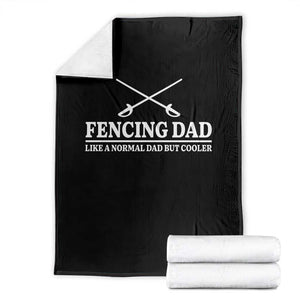 Funny Fencing Dad Throw Blanket Like A Normal But Cooler Sport Quote