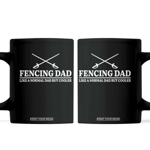 Funny Fencing Dad Coffee Mug Like A Normal But Cooler Sport Quote