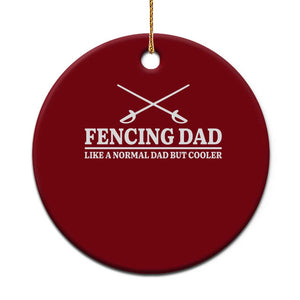 Funny Fencing Dad Ceramic Ornament Like A Normal But Cooler Sport Quote
