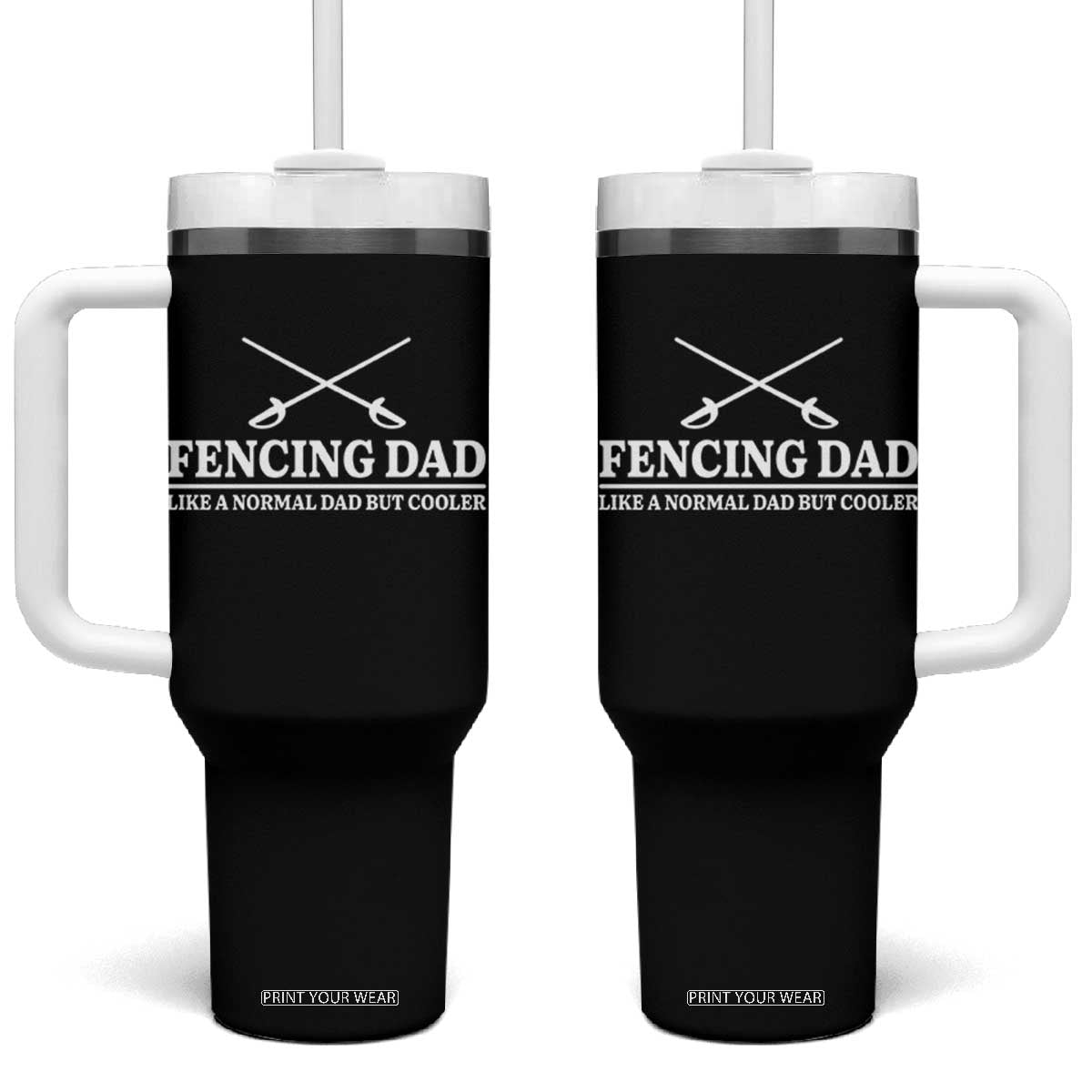 Funny Fencing Dad Tumbler With Handle Like A Normal But Cooler Sport Quote