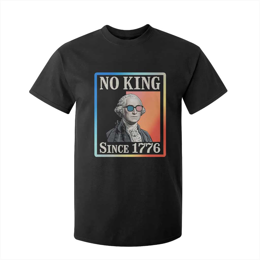 George Washington No Kings Since 1776 T Shirt For Kid Funny Political Meme Gift TS12 Black Print Your Wear