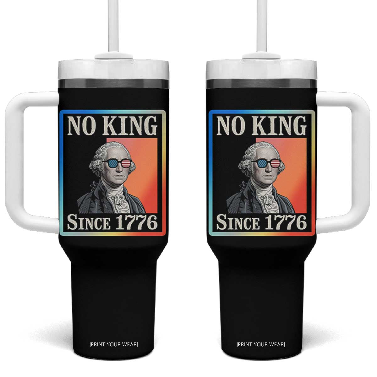 George Washington No Kings Since 1776 Tumbler With Handle Funny Political Meme Gift TS12 One Size: 40 oz Black Print Your Wear