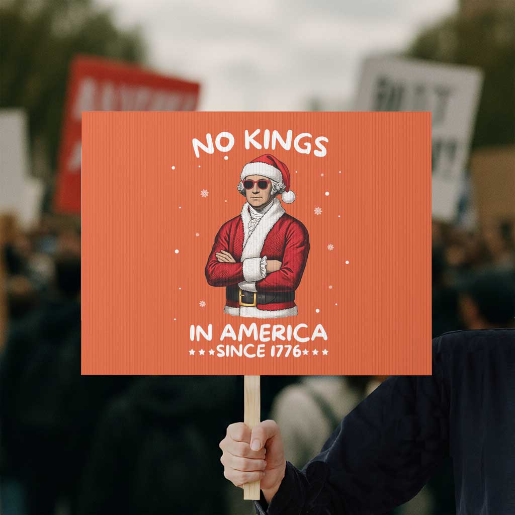Funny Merry No Kings Since 1776 George Washington Protest Sign Christmas Gift TS12 Horizontal 18