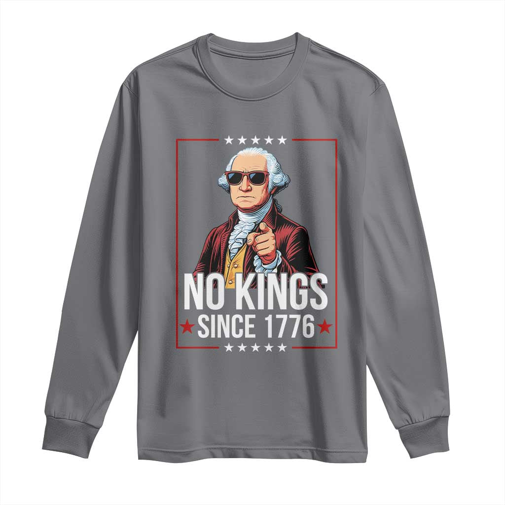 Funny George Washington No Kings 1776 Meme Vintage Gift Long Sleeve Shirt TS12 Charcoal Print Your Wear