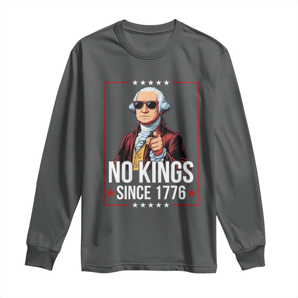 Funny George Washington No Kings 1776 Meme Vintage Gift Long Sleeve Shirt TS12 Dark Heather Print Your Wear