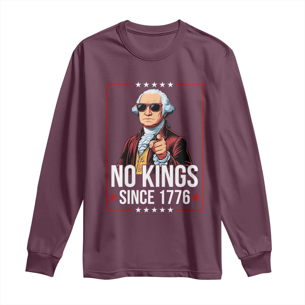 Funny George Washington No Kings 1776 Meme Vintage Gift Long Sleeve Shirt TS12 Maroon Print Your Wear