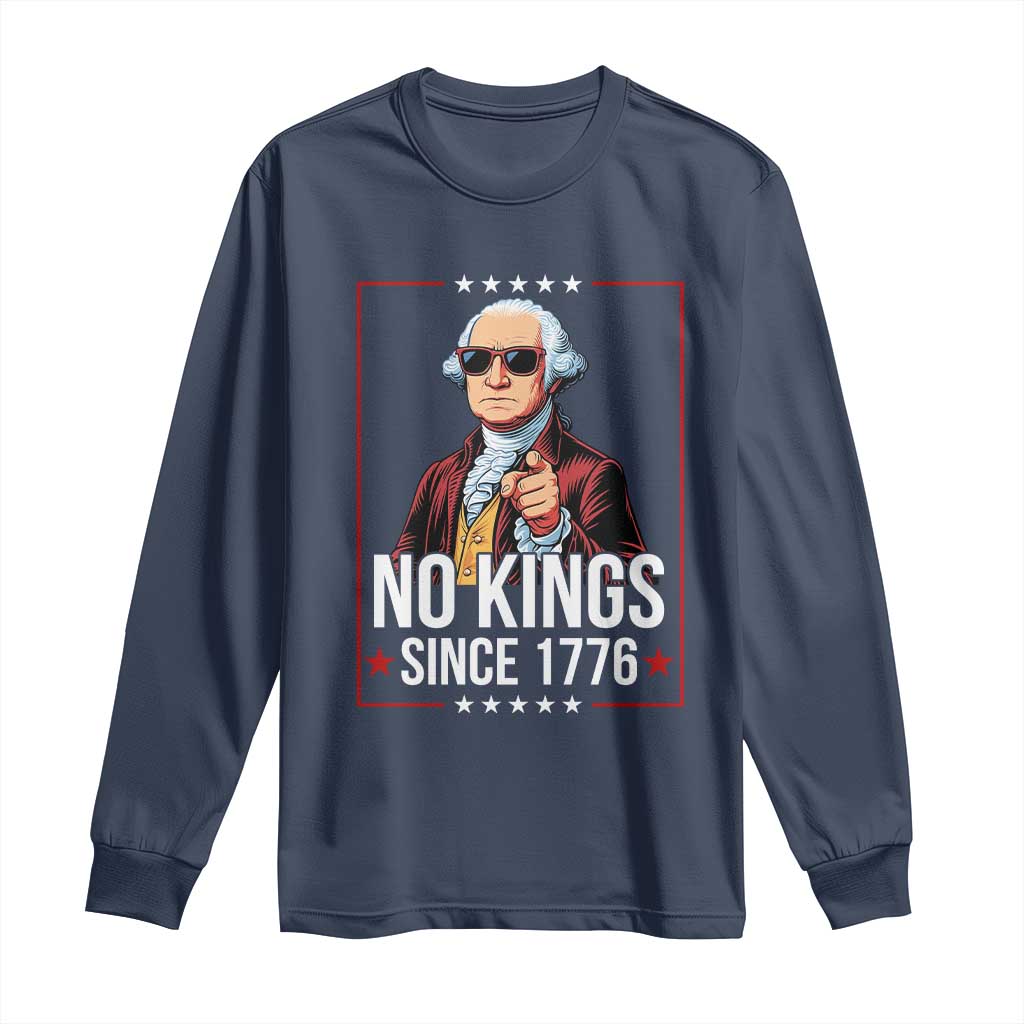 Funny George Washington No Kings 1776 Meme Vintage Gift Long Sleeve Shirt TS12 Navy Print Your Wear