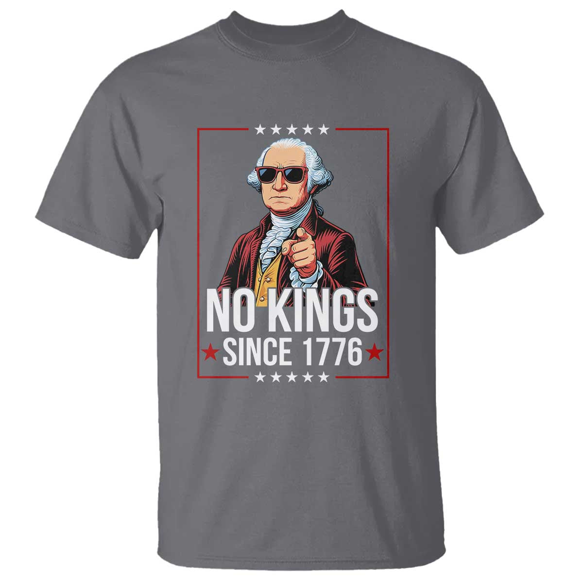 Funny George Washington No Kings 1776 Meme Vintage Gift T Shirt TS12 Charcoal Print Your Wear