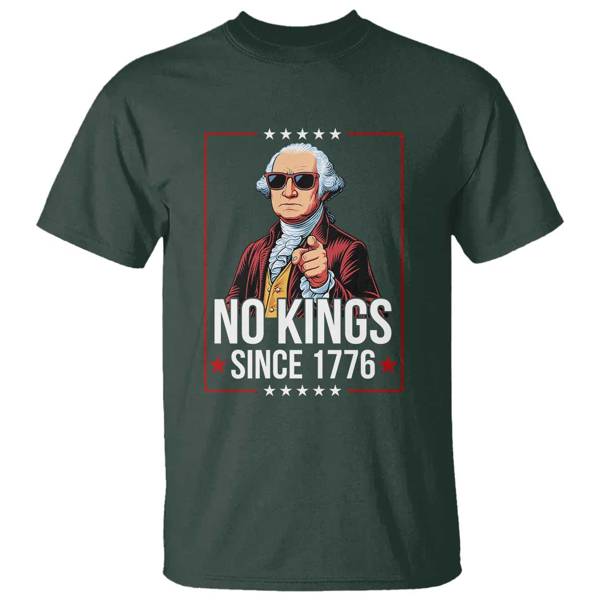 Funny George Washington No Kings 1776 Meme Vintage Gift T Shirt TS12 Dark Forest Green Print Your Wear