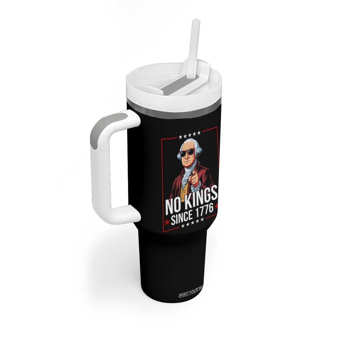 Funny George Washington No Kings 1776 Meme Vintage Gift Tumbler With Handle TS12 Print Your Wear