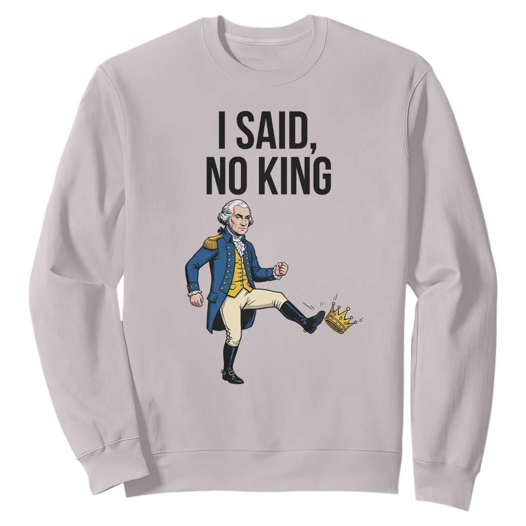 George Washington Kicking Crown Sweatshirt Funny No Kings Meme Gift TS12 Ice Gray Print Your Wear