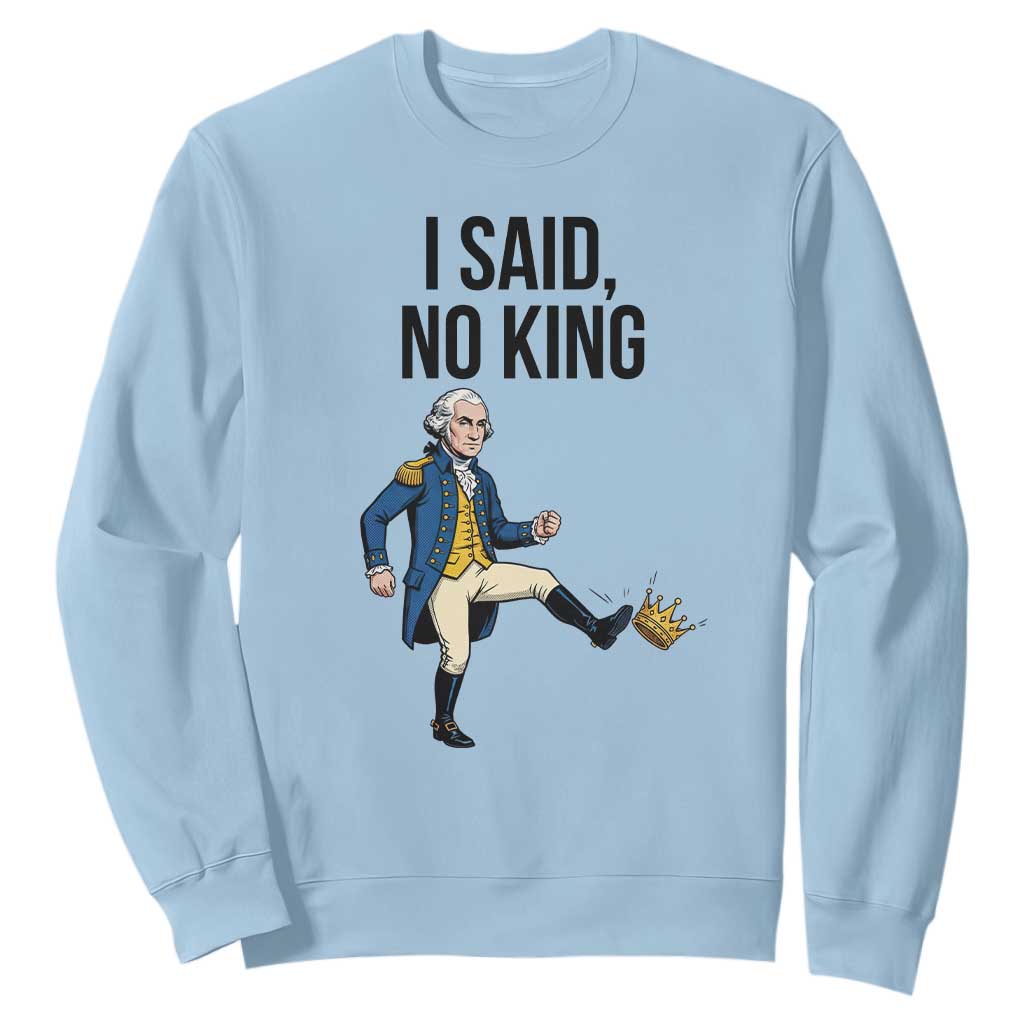 George Washington Kicking Crown Sweatshirt Funny No Kings Meme Gift TS12 Light Blue Print Your Wear