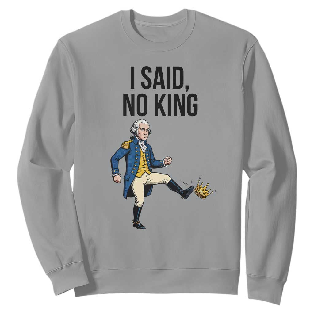 George Washington Kicking Crown Sweatshirt Funny No Kings Meme Gift TS12 Sport Gray Print Your Wear