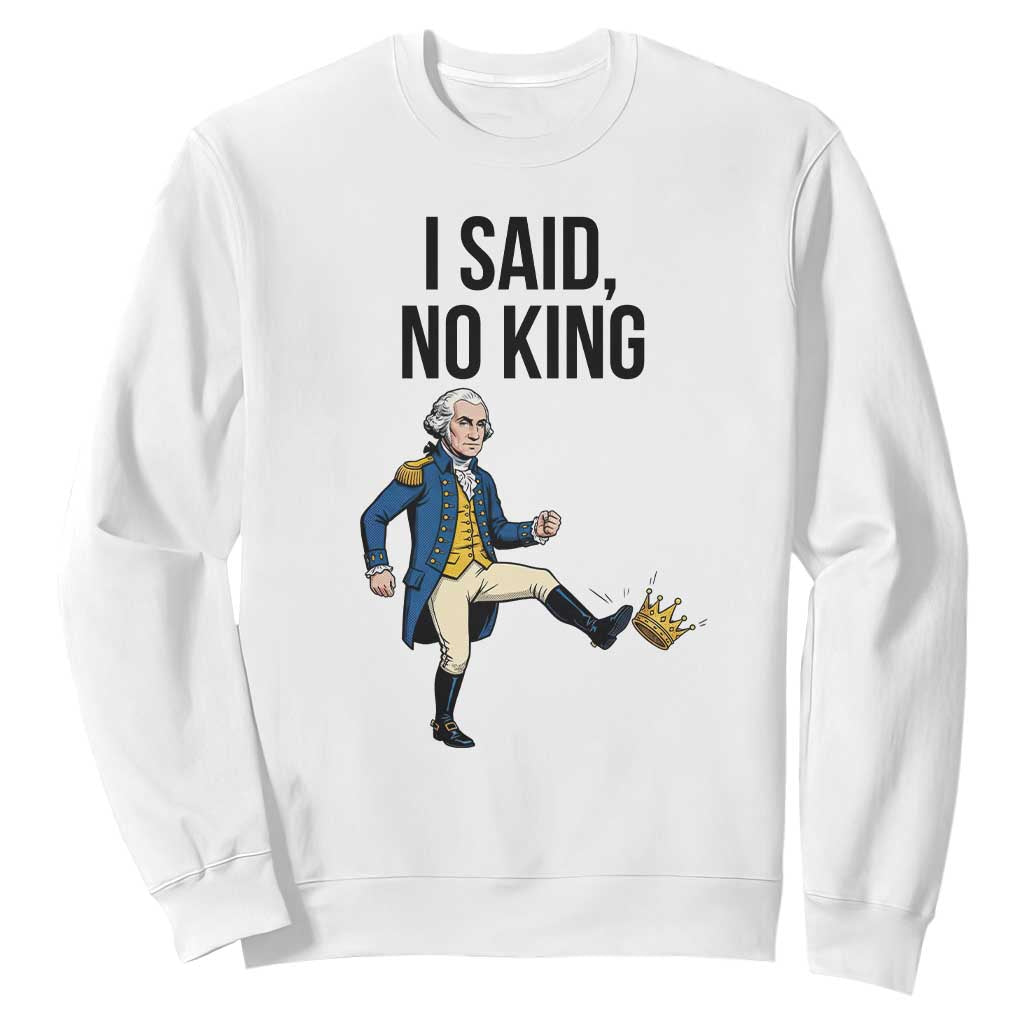 George Washington Kicking Crown Sweatshirt Funny No Kings Meme Gift TS12 White Print Your Wear