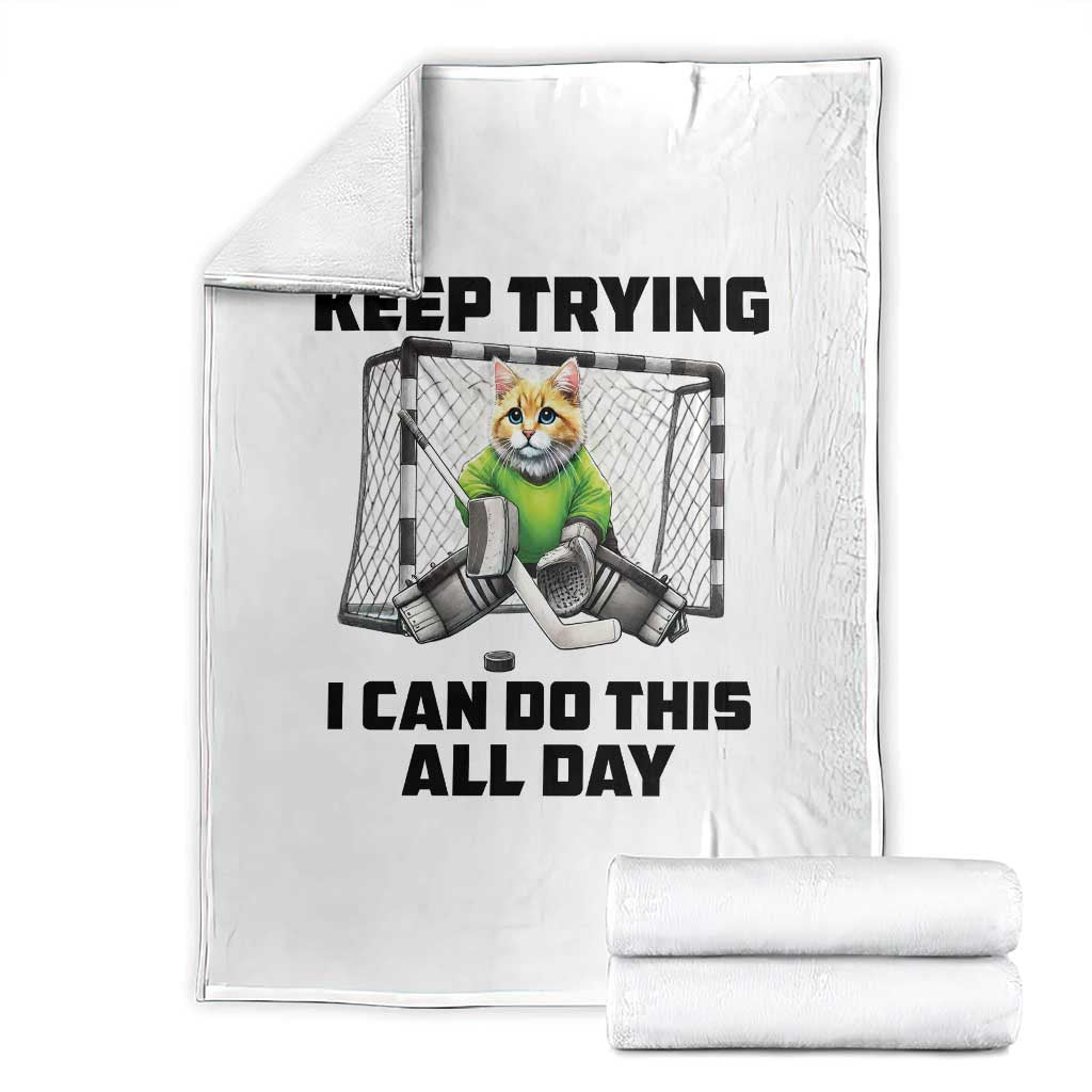 Keep Trying I Can Do This All Day Throw Blanket Funny Hockey Goalie Cat Gift TS12 White Print Your Wear