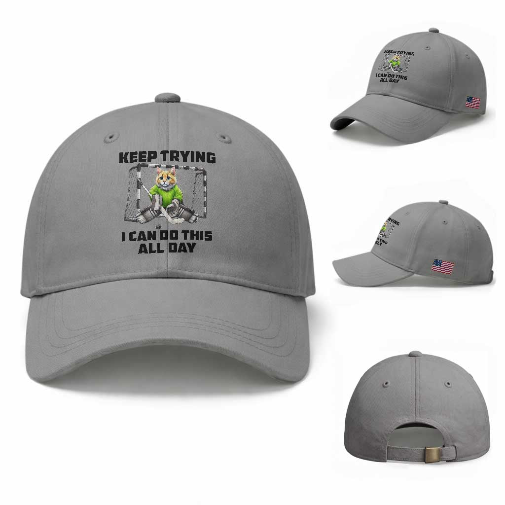 Keep Trying I Can Do This All Day Baseball Cap Funny Hockey Goalie Cat Gift TS12 Baseball Cap Universal Fit Sport Gray Print Your Wear