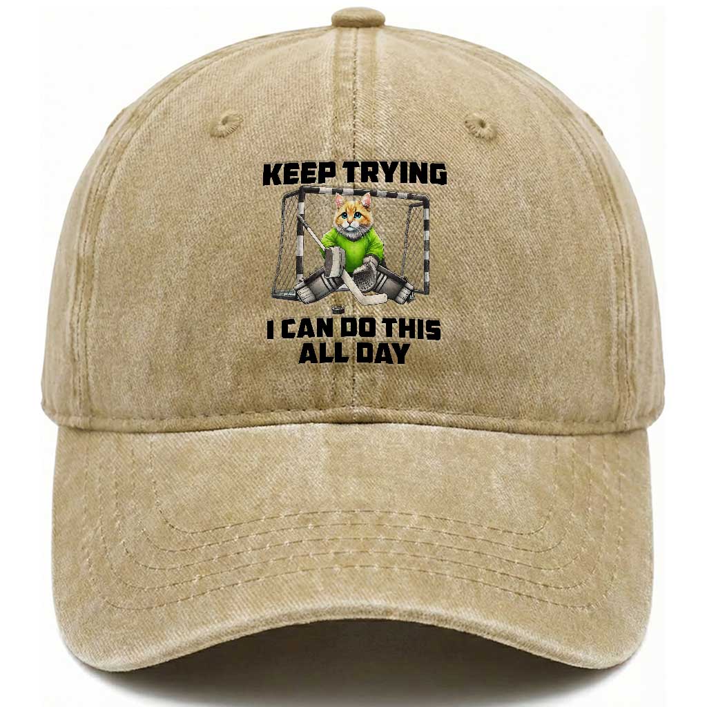 Keep Trying I Can Do This All Day Washed Cotton Baseball Cap Funny Hockey Goalie Cat Gift TS12 Print Your Wear
