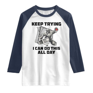 Keep Trying I Can Do This All Day Raglan Shirt Funny Goalie Hockey Player Gift TS12 White Navy Print Your Wear