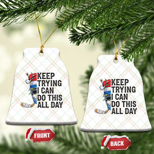 Keep Trying I Can Do This All Day Ceramic Ornament Ice Hockey Helmet Christmas Gift TS12 Print Your Wear