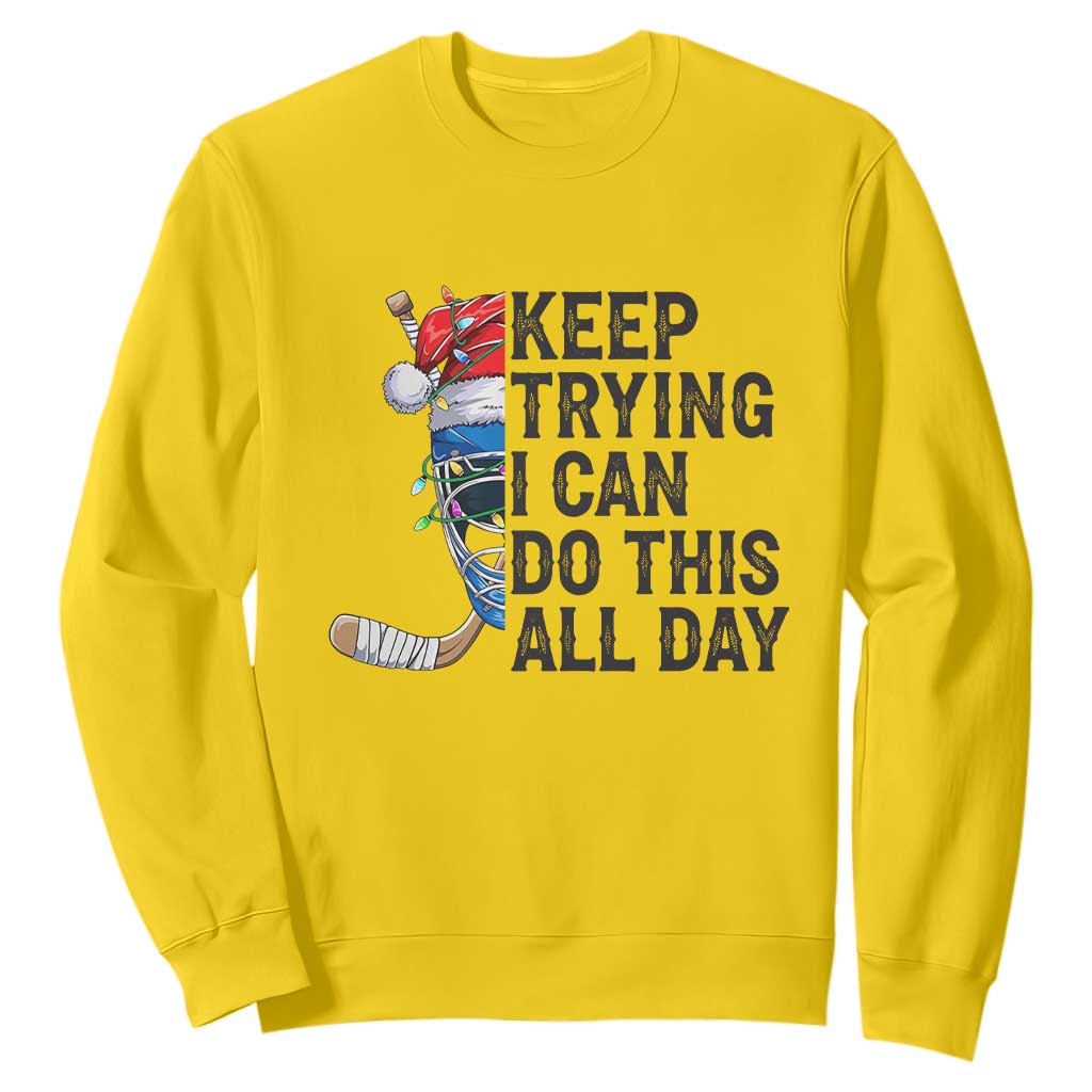 Keep Trying I Can Do This All Day Sweatshirt Ice Hockey Helmet Christmas Gift TS12 Daisy Print Your Wear