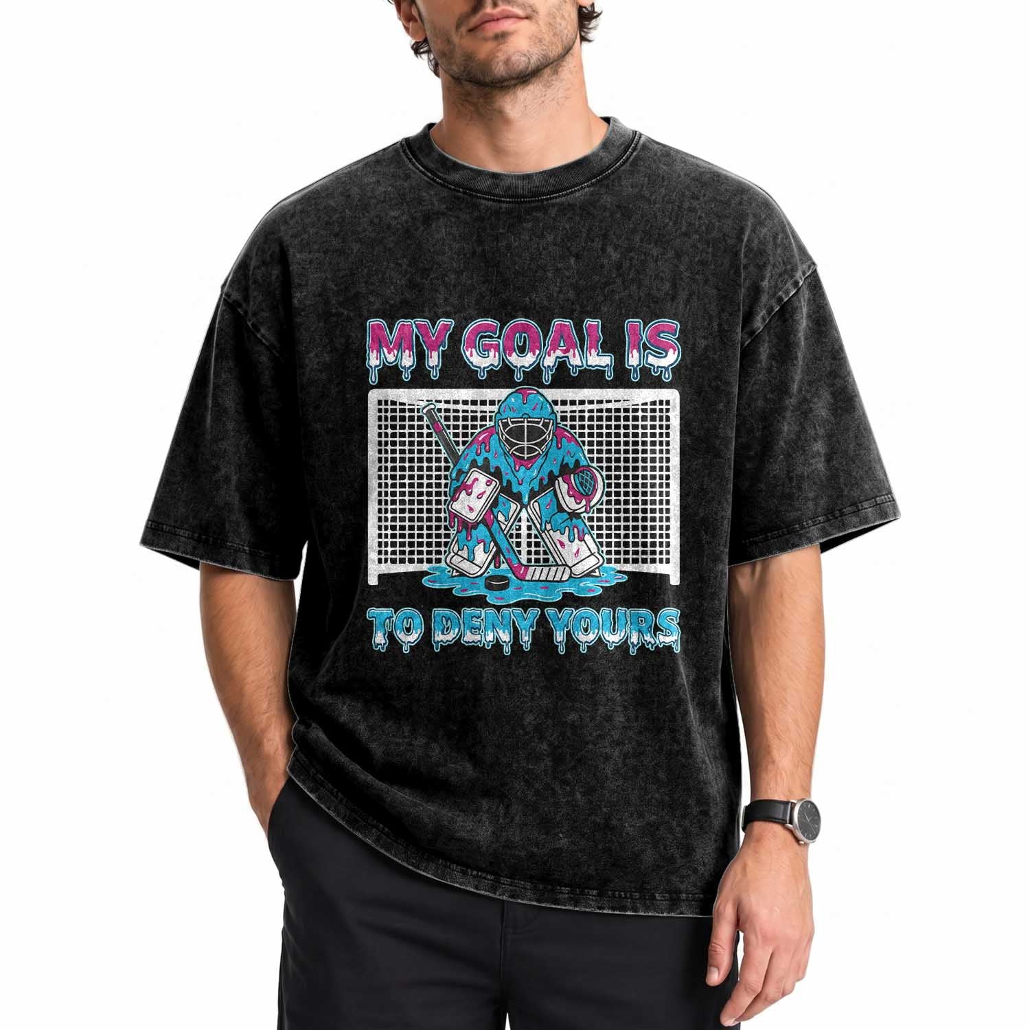 My Goal Is To Deny Yours Washed Cotton T-Shirt Goalie Hockey Drip Art Gift