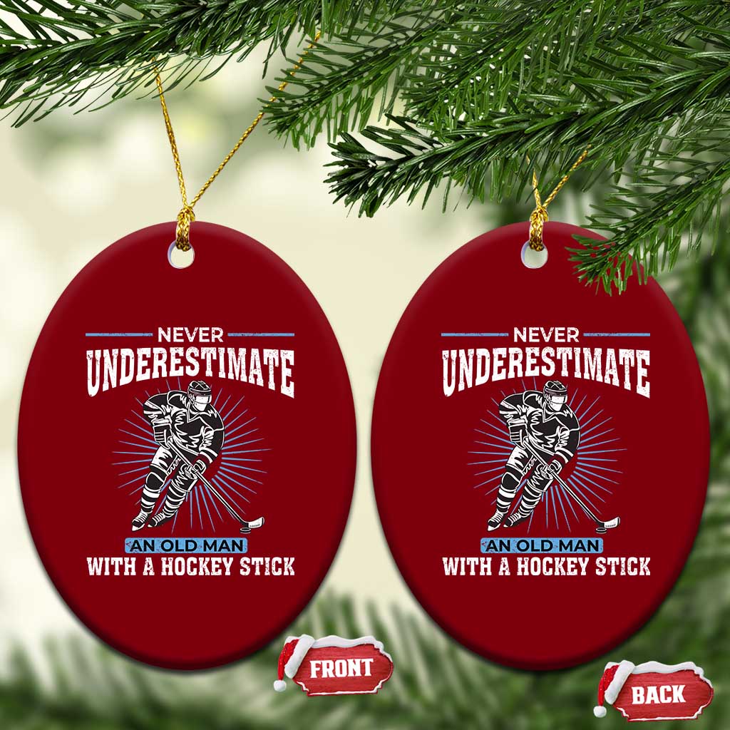 Never Underestimate An Old Man With A Hockey Stick Ceramic Ornament Ice Hockey Gift TS12 Print Your Wear