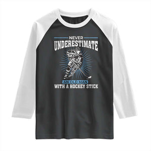 Never Underestimate An Old Man With A Hockey Stick Raglan Shirt Ice Hockey Gift TS12 Black White Print Your Wear