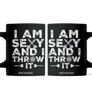 Funny Sexy Dart Player Joke Coffee Mug I Am Sexy And I Throw It TS12 Black Print Your Wear