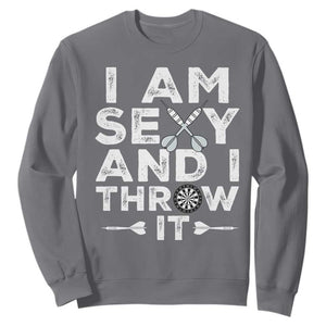 Funny Sexy Dart Player Joke Sweatshirt I Am Sexy And I Throw It TS12 Charcoal Print Your Wear