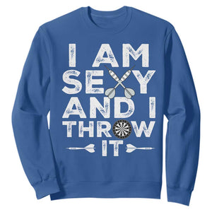 Funny Sexy Dart Player Joke Sweatshirt I Am Sexy And I Throw It TS12 Royal Blue Print Your Wear