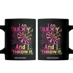 I Am Sexy And I Throw It Coffee Mug Sexy Dart Player Gift TS12 Black Print Your Wear