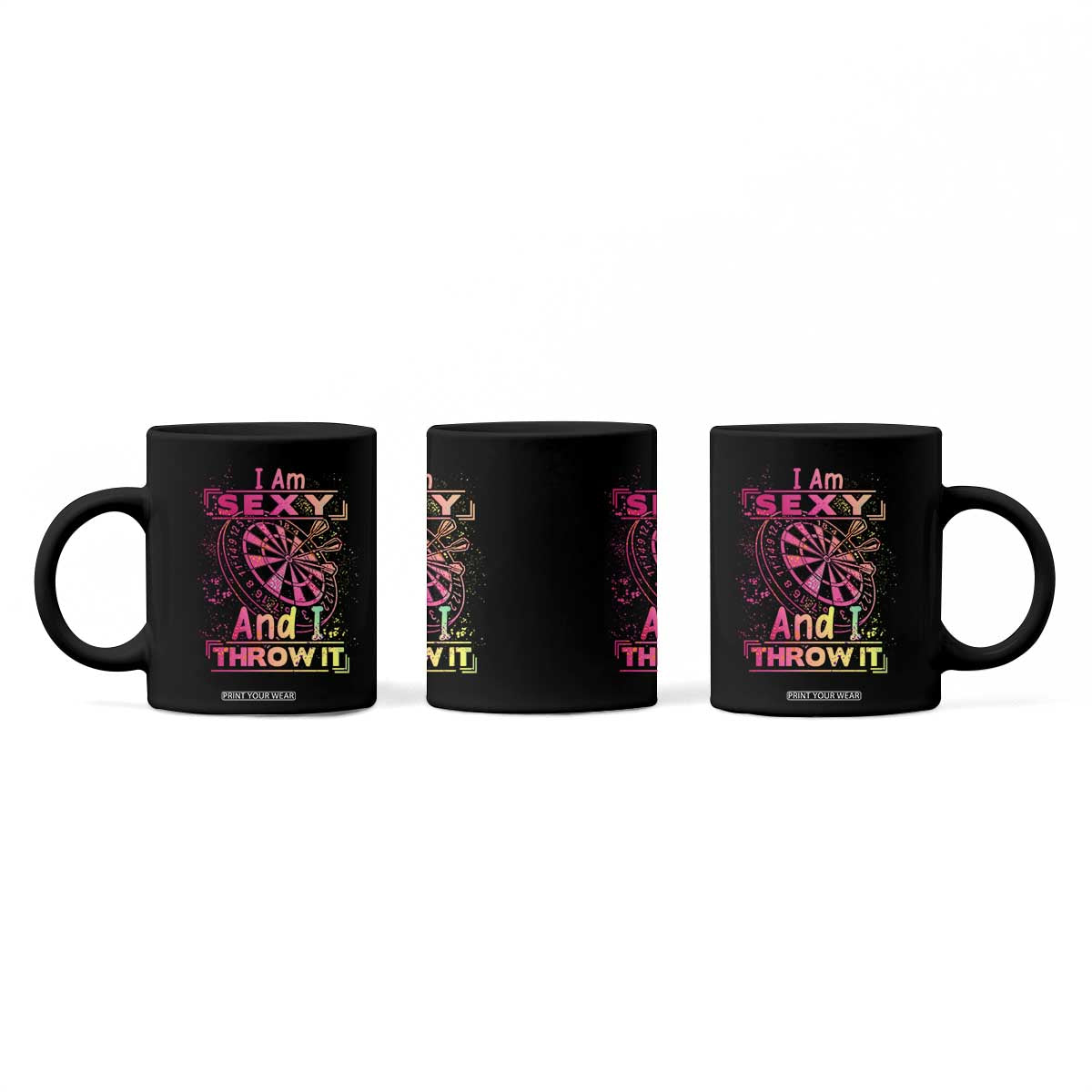 I Am Sexy And I Throw It Coffee Mug Sexy Dart Player Gift TS12 Print Your Wear