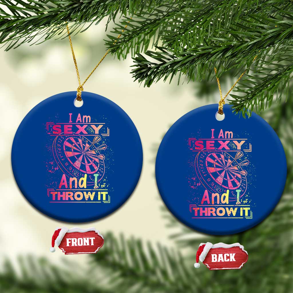 I Am Sexy And I Throw It Ceramic Ornament Sexy Dart Player Gift TS12 1pc Blue Print Your Wear