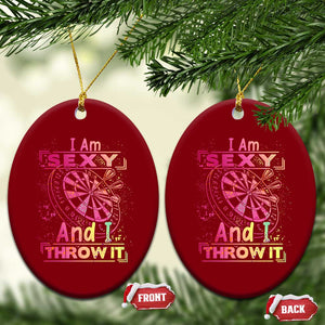 I Am Sexy And I Throw It Ceramic Ornament Sexy Dart Player Gift TS12 Print Your Wear
