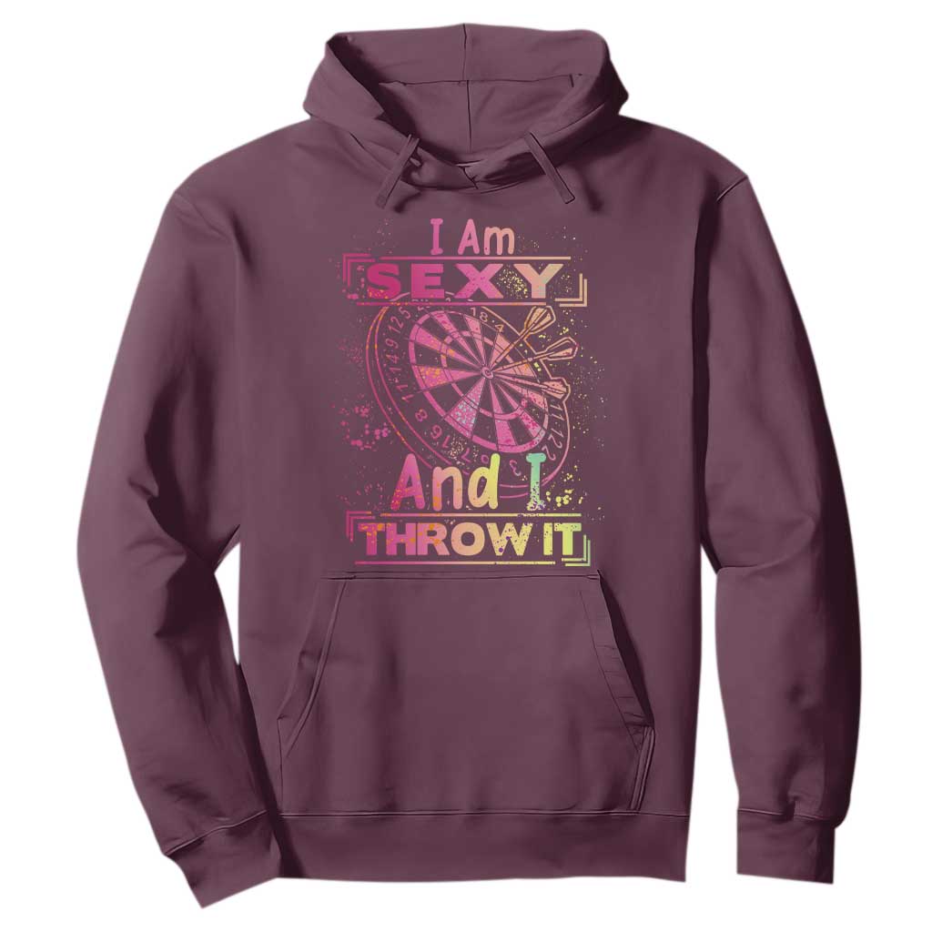 I Am Sexy And I Throw It Hoodie Sexy Dart Player Gift TS12 Maroon Print Your Wear