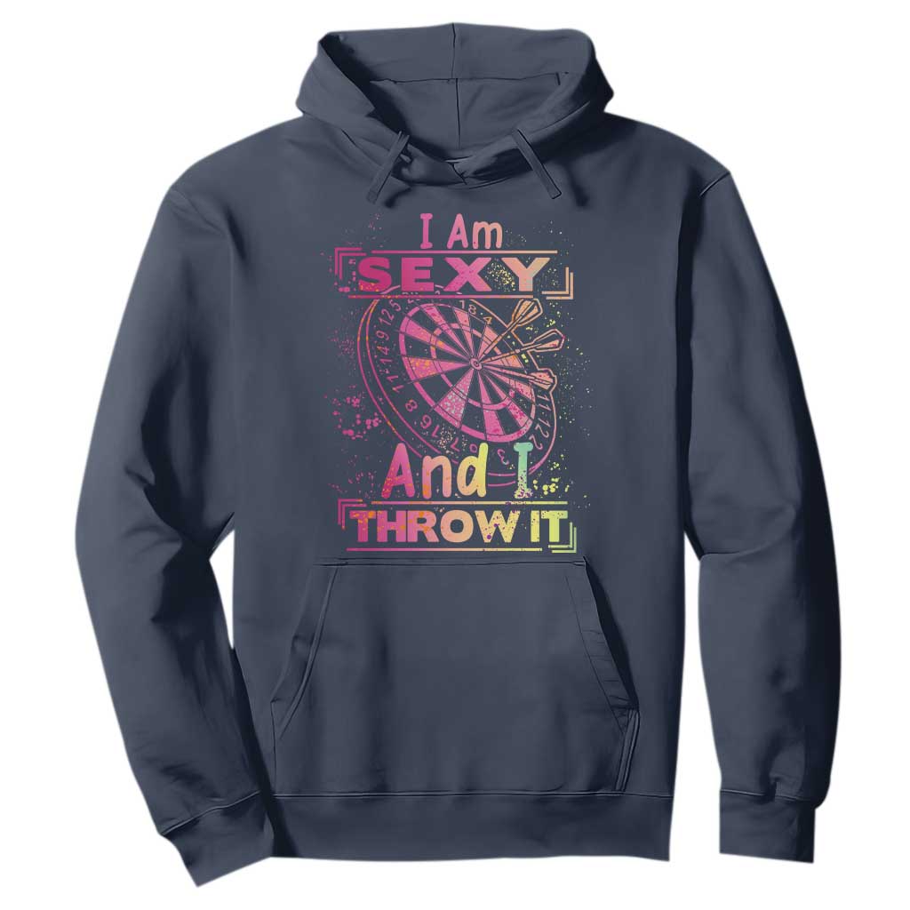 I Am Sexy And I Throw It Hoodie Sexy Dart Player Gift TS12 Navy Print Your Wear