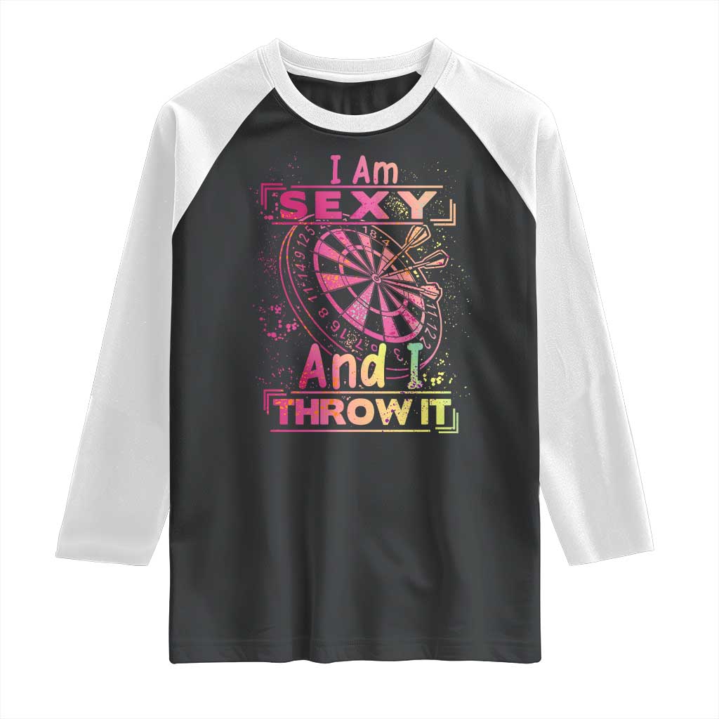 I Am Sexy And I Throw It Raglan Shirt Sexy Dart Player Gift TS12 Black White Print Your Wear