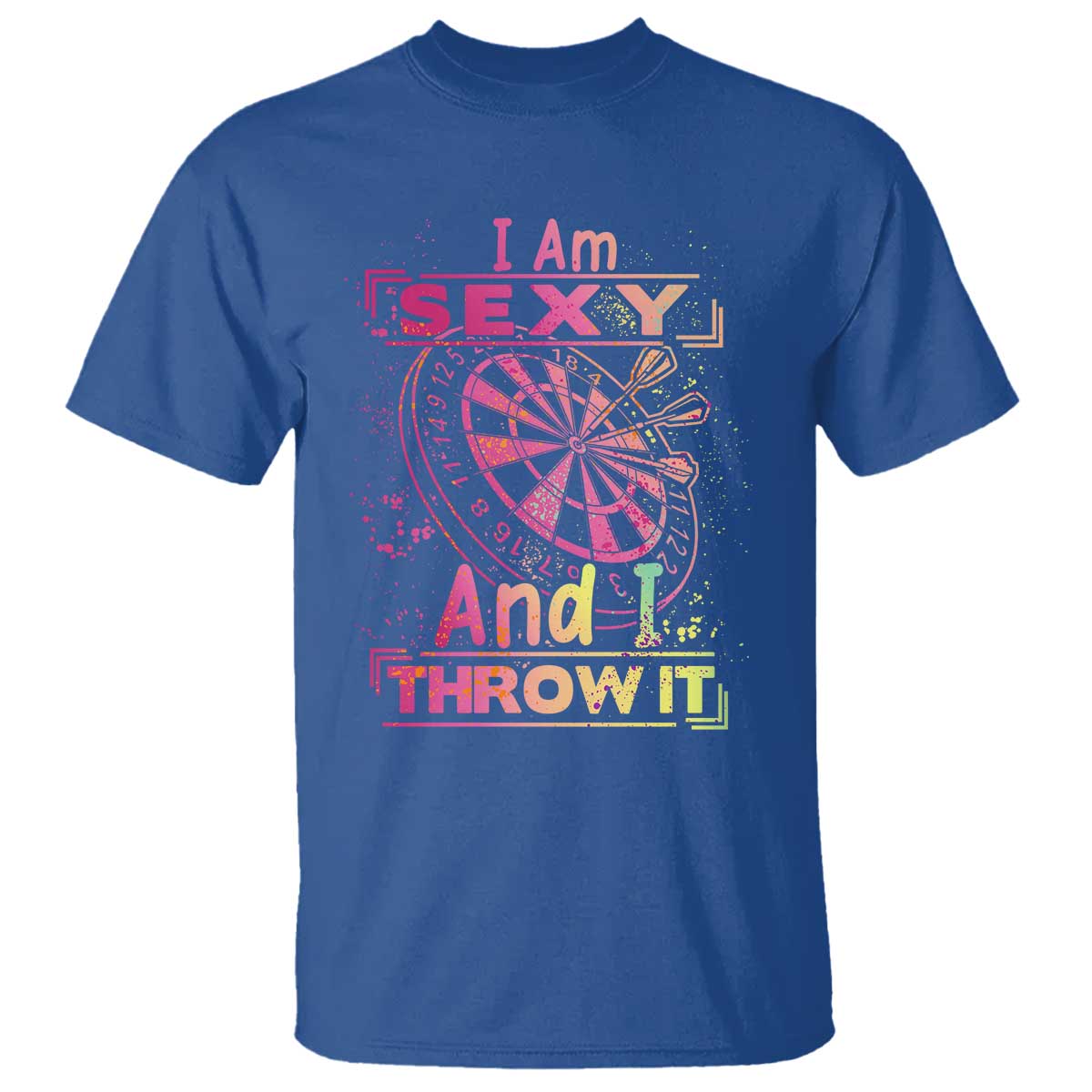 I Am Sexy And I Throw It T Shirt Sexy Dart Player Gift TS12 Royal Blue Print Your Wear