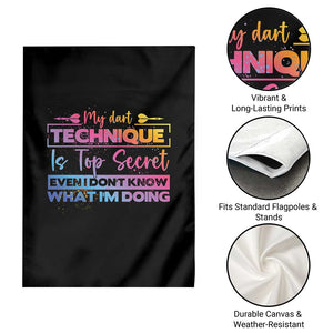 My Dart Technique Is Top Secret Garden Flag Funny Dartist Gift TS12 Print Your Wear