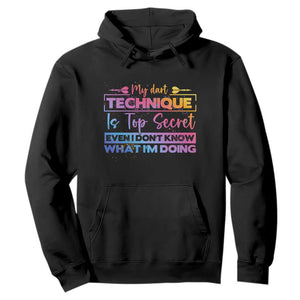My Dart Technique Is Top Secret Hoodie Funny Dartist Gift TS12 Black Print Your Wear