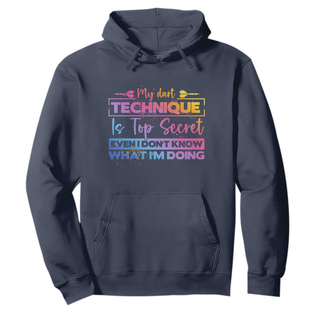 My Dart Technique Is Top Secret Hoodie Funny Dartist Gift TS12 Navy Print Your Wear