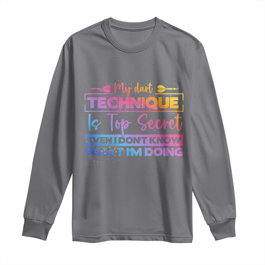 My Dart Technique Is Top Secret Long Sleeve Shirt Funny Dartist Gift TS12 Charcoal Print Your Wear
