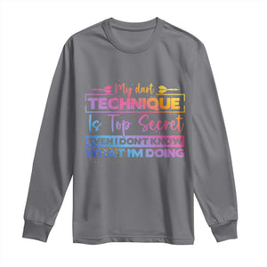 My Dart Technique Is Top Secret Long Sleeve Shirt Funny Dartist Gift TS12 Charcoal Print Your Wear