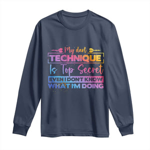 My Dart Technique Is Top Secret Long Sleeve Shirt Funny Dartist Gift TS12 Navy Print Your Wear