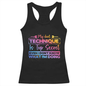 My Dart Technique Is Top Secret Racerback Tank Top Funny Dartist Gift TS12 Black Print Your Wear