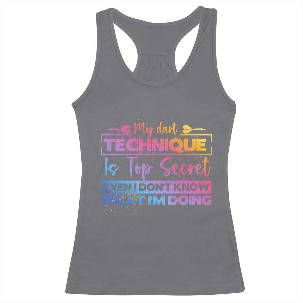 My Dart Technique Is Top Secret Racerback Tank Top Funny Dartist Gift TS12 Charcoal Print Your Wear