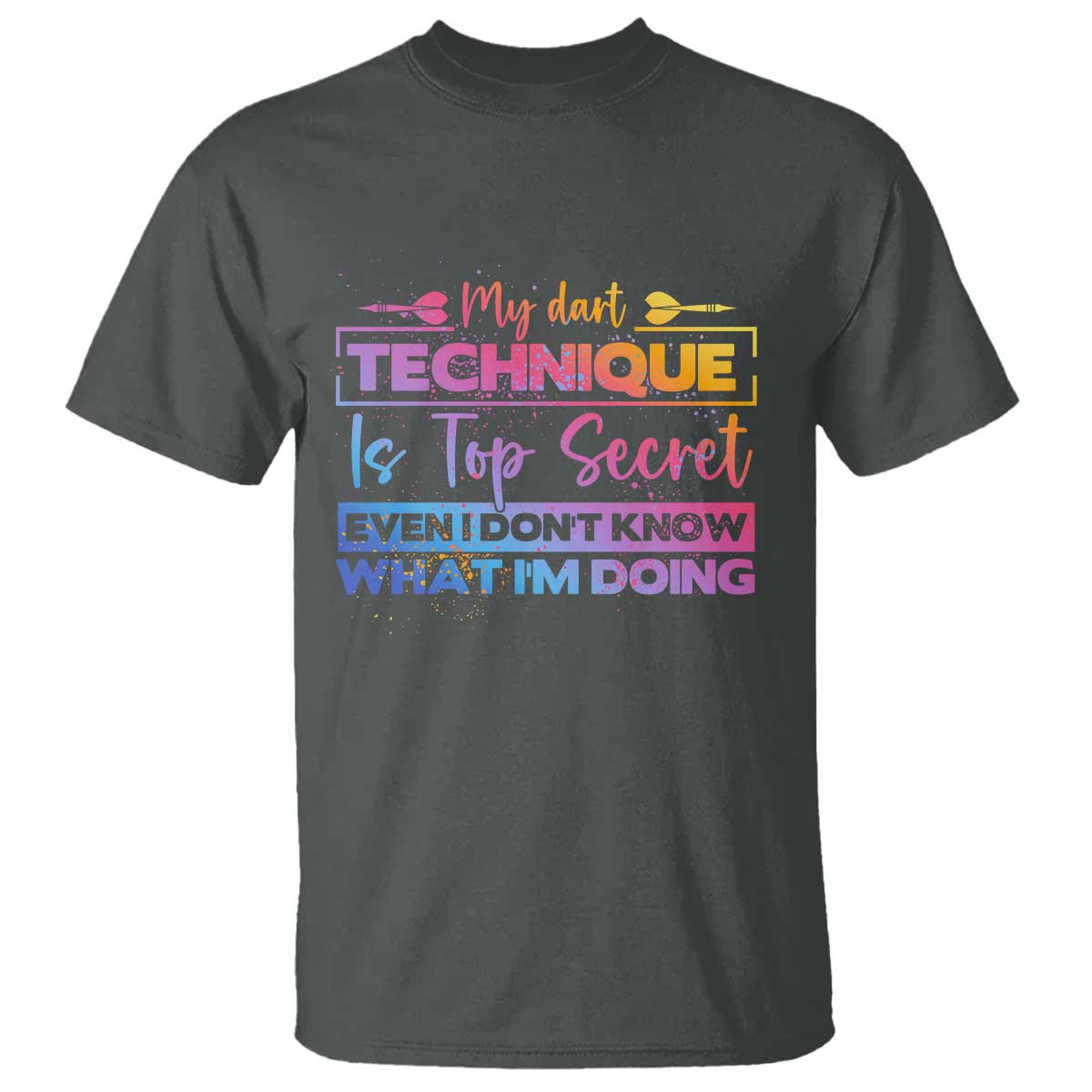 My Dart Technique Is Top Secret T Shirt Funny Dartist Gift TS12 Dark Heather Print Your Wear