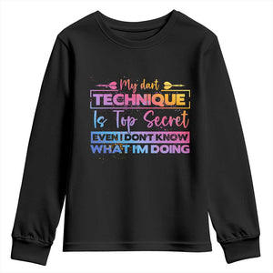 My Dart Technique Is Top Secret Youth Sweatshirt Funny Dartist Gift TS12 Black Print Your Wear